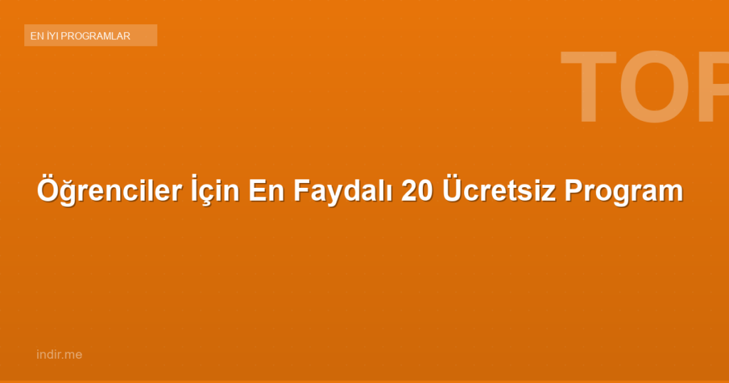 Öğrenciler İçin En Faydalı 20 Ücretsiz Program