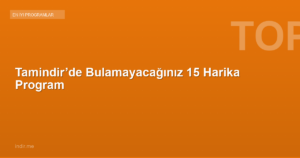 Herkesin Bilmediği 15 Harika Ücretsiz Program