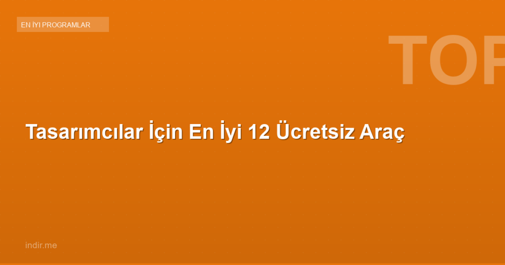 Tasarımcılar İçin En İyi 12 Ücretsiz Araç