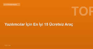 Yazılımcılar İçin En İyi 15 Ücretsiz Araç